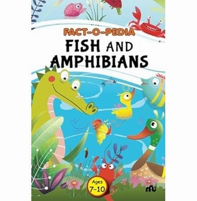 Fact:O:Pedia Fish And Amphibians Moonstone And Rupa Publications India Smart & fun Discover & grow
