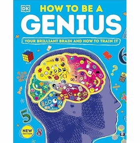 How To Be A Genius: Your Brilliant Brain And How To Train It (Dk Train Your Brain) [Hardcover] Dk Brain boosters