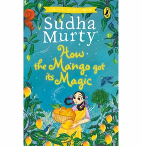How The Mango Got Its Magic [Hardcover] Sudha Murty Creative kids