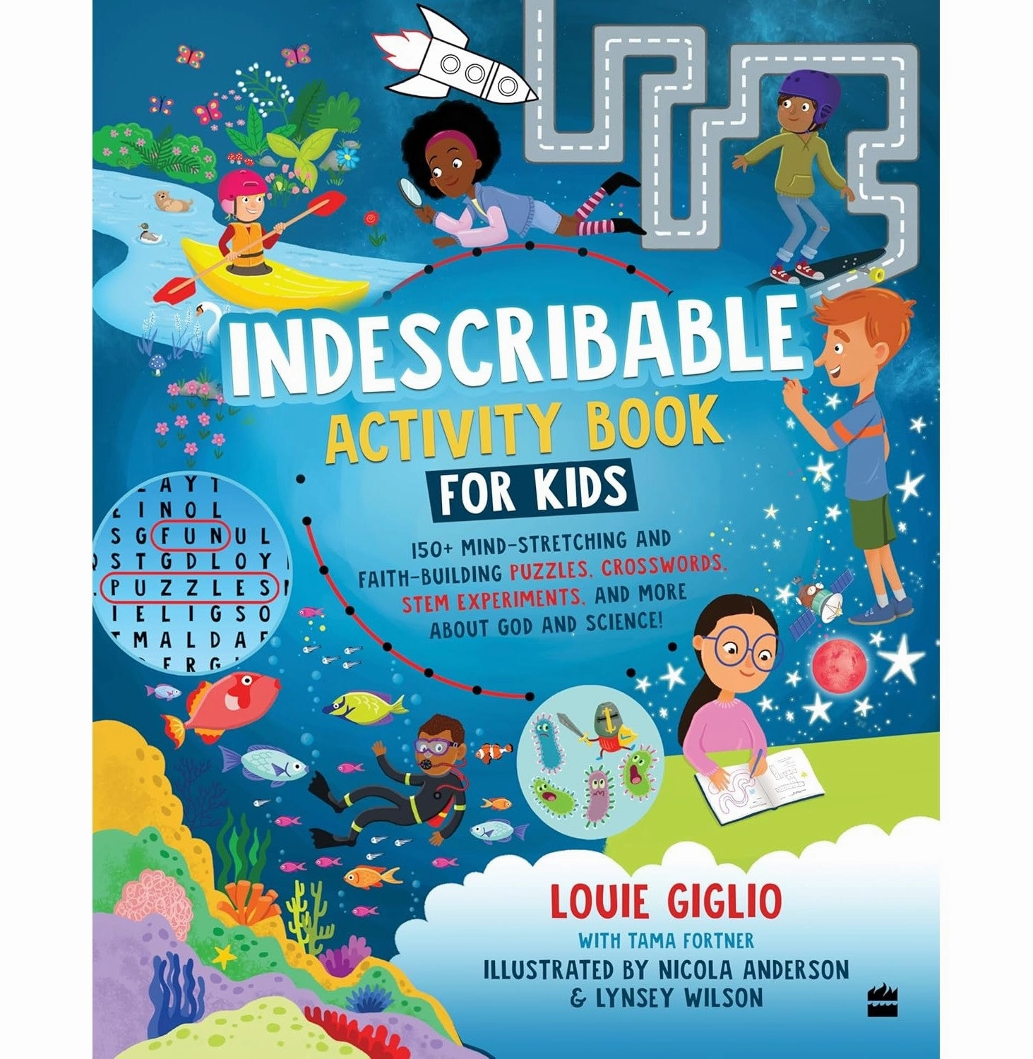 Indescribable Activity Book For Kids : 100  Mind:Stretching And Faith:Building Puzzles Crosswordsstem Experiments And More About God And Science! [Paperback] Giglio Louie Designed for development
