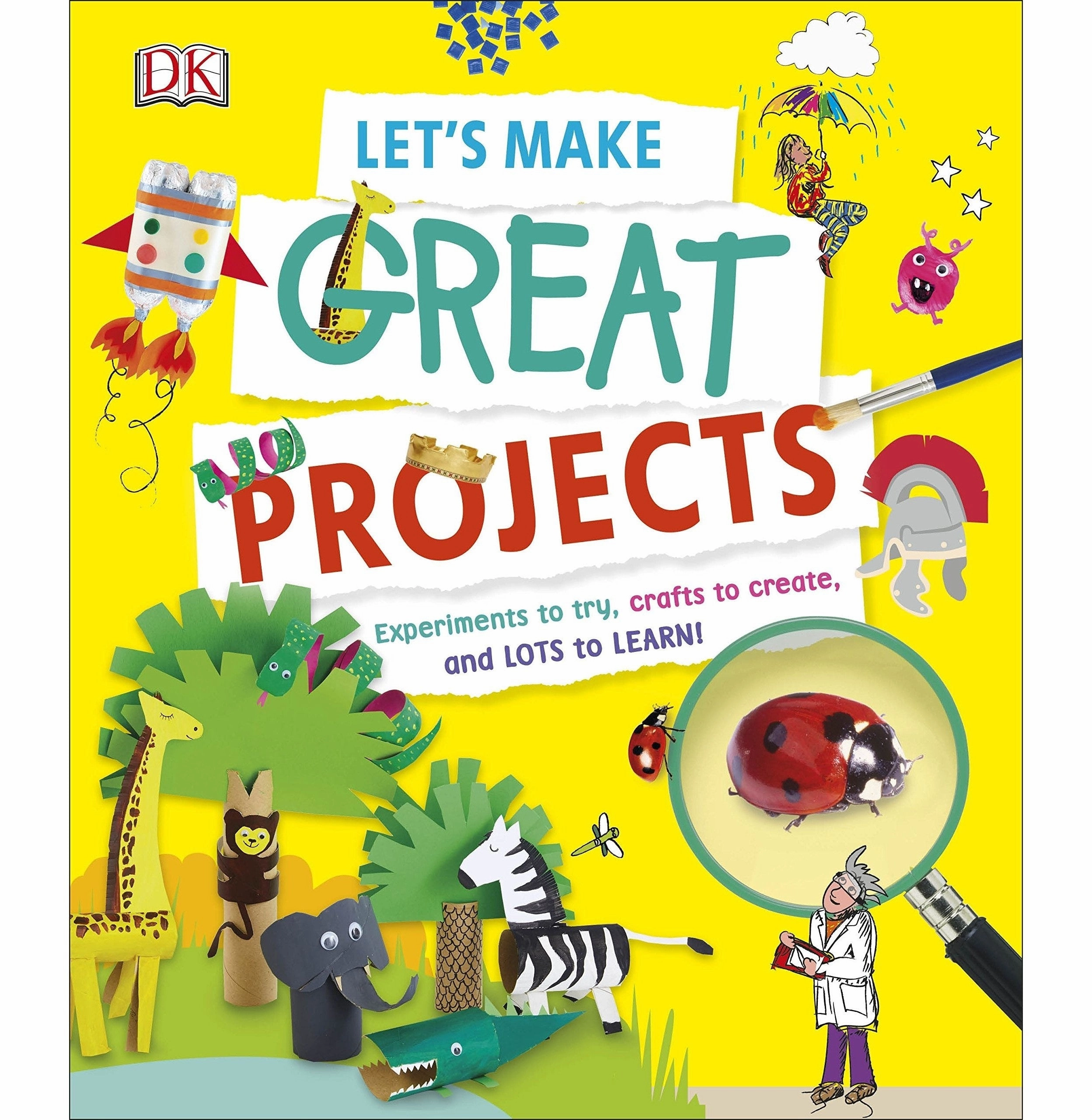 Let'S Make Great Projects: Experiments To Try Crafts To Create And Lots To Learn! (Dkyr) [Paperback] Dk Curious minds