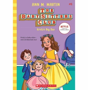 Everyday learning Baby:Sitters Club #6: Kristys Big Day (Netflix Edition) Ann M Martin