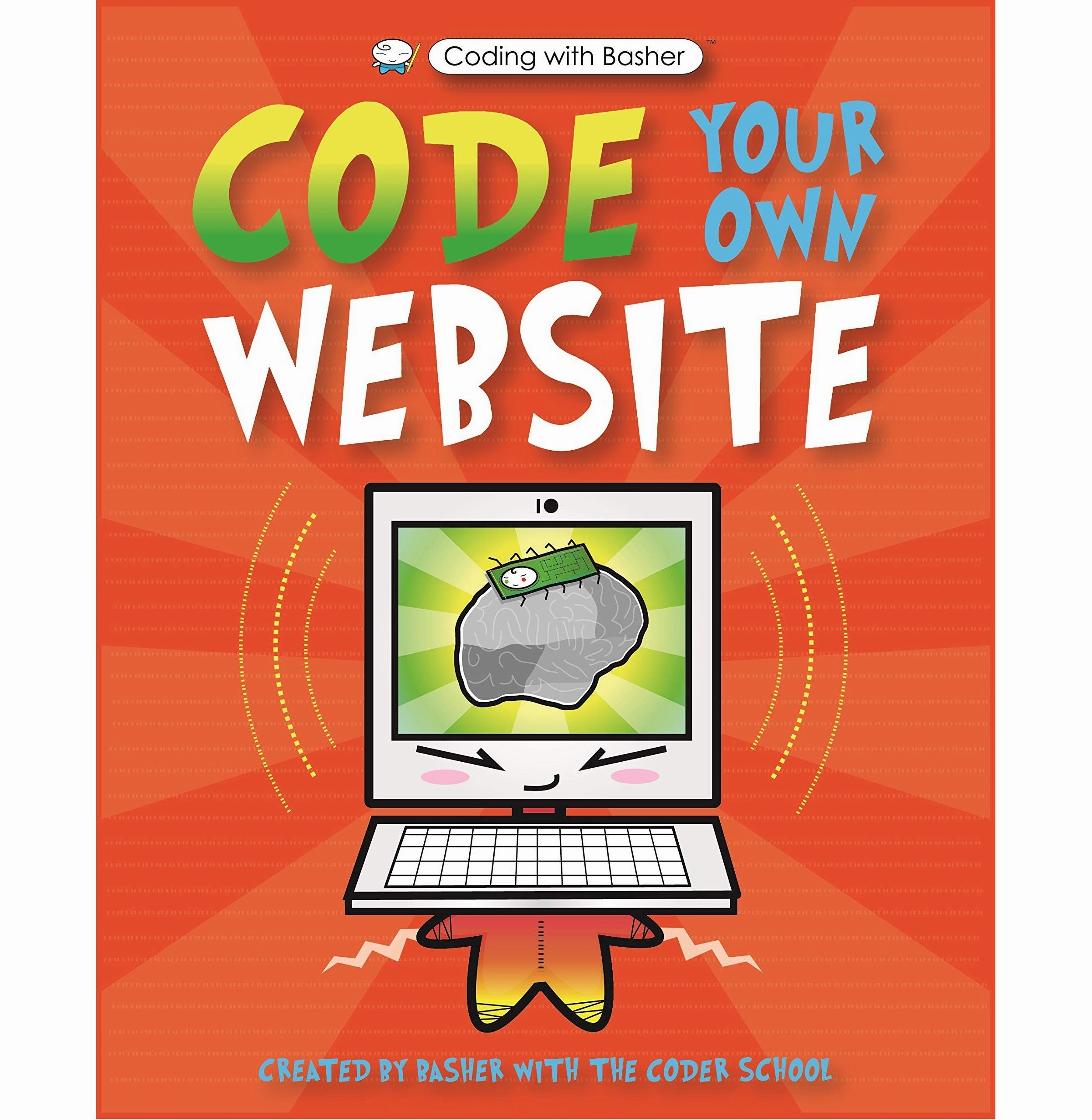 Coding With Basher: Code Your Own Website [Paperback] The Coder School Simon Basher Playful learning