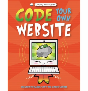Coding With Basher: Code Your Own Website [Paperback] The Coder School Simon Basher Playful learning