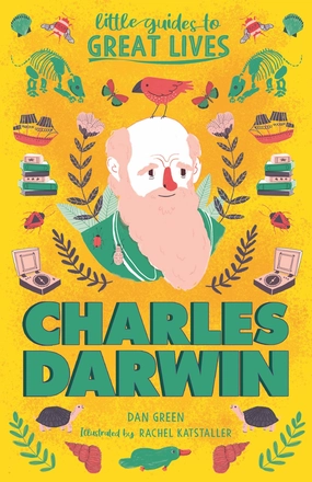 Designed for development Little Guides To Great Lives: Charles Darwin