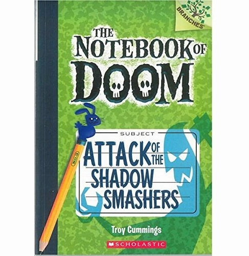 Learn & grow The Notebook Of Doom #03: Attack Of The Shadow Smashers (A Branches Book) Troy Cummings