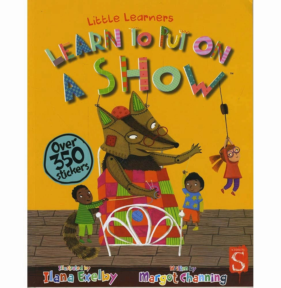 Exploration gear Little hands Little Learners: Learn To Put On A Show Margot Channing And Ilana Exelby