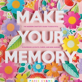 Everyday learning Make Your Memory: The Modern CrafterS Guide