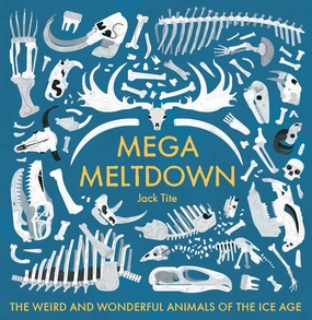 Fun-based learning Holistic Mega Meltdown: The Weird And Wonderful Animals Of The Ice Age