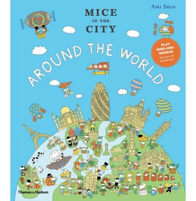 Mice In The City: Around The World Shin Ami And Harris Jamie Growing minds