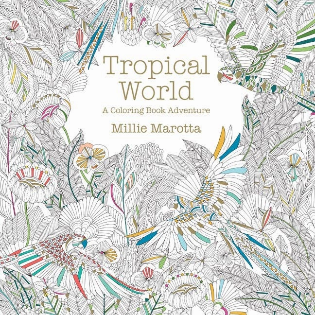 Millie Marotta Tropical World Coloring Book Holistic