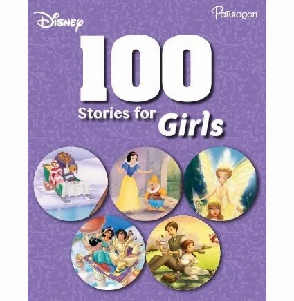 Fun for curious minds Thoughtful learning Disney 100 Stories For Girls By Parragon Books