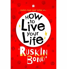 How To Live Your Life [Hardcover] Bond Ruskin Joyful learning Little creators