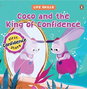 Life Skills Series: Coco And The Kingdom Of Confidence (Confidence) (Hb) Growing minds