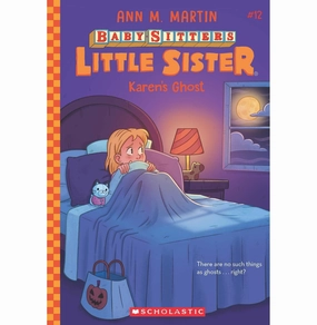 Baby:Sitters Little Sister #12: Karens Ghost Ann M. Martin Fun that fuels growth Little hands