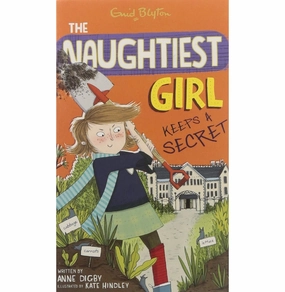 Naughtiest Girl 05 : The Naughtiest Girl Keeps A Secret [Paperback] Blyton Enid And Digby Anne Kid-centered learning