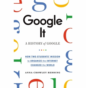 Playroom adventures begin here Google It: A History Of Google Redding Anna Crowley