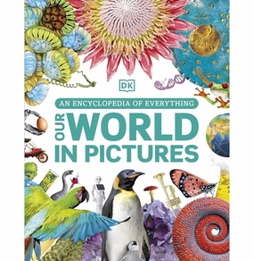 Our World In Pictures (Lead Title): An Encyclopedia Of Everything (Dk Our World In Pictures) [Hardcover] Dk Hands-on discovery