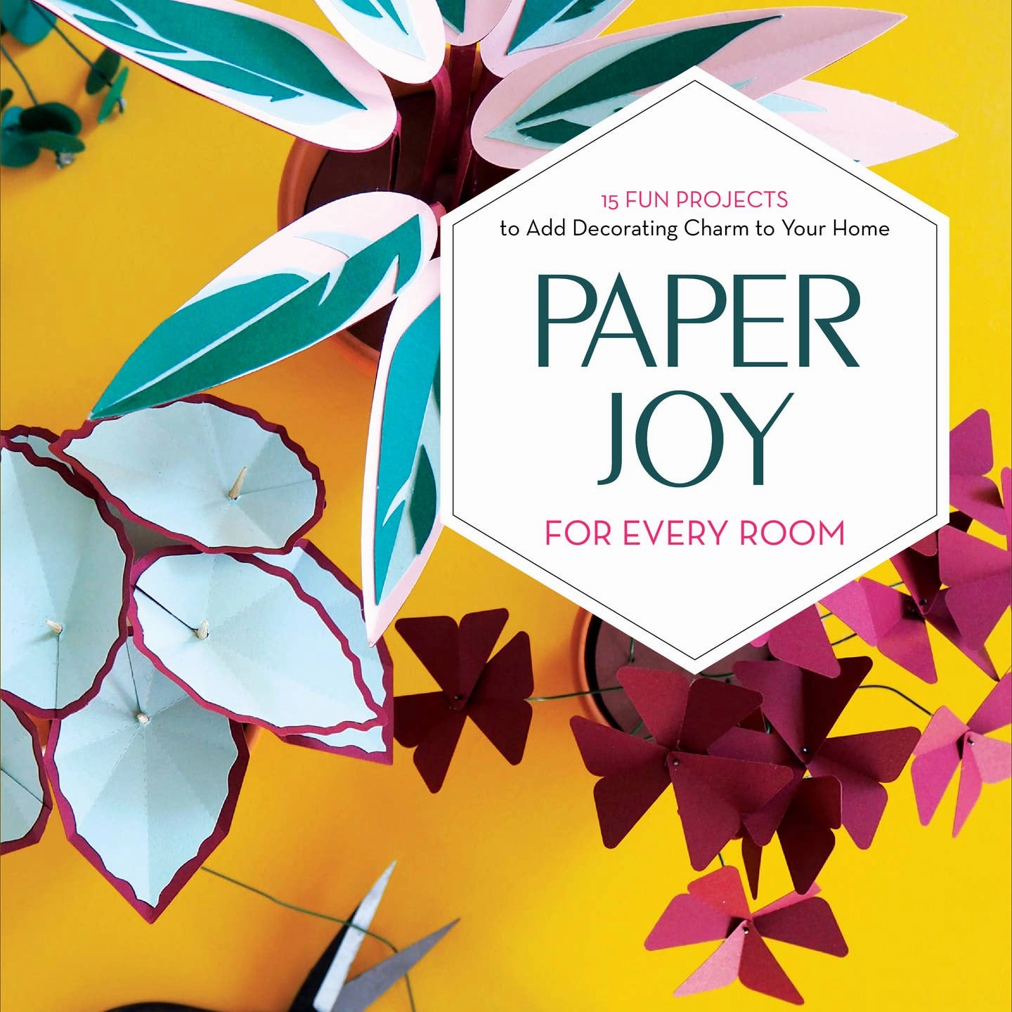 Paper Joy For Every Room: 15 Fun Projects To Add Decorating Young learners