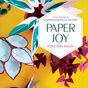 Paper Joy For Every Room: 15 Fun Projects To Add Decorating Young learners