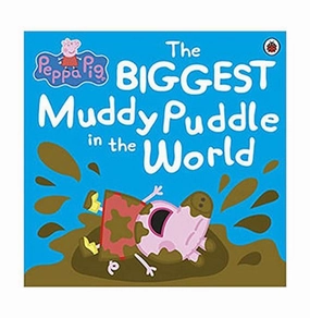 Peppa Pig: The Biggest Muddy Puddle In The World Picture Book [Paperback] Peppa Pig [Paperback] Peppa Pig Fun that fuels growth