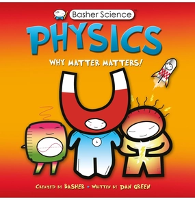 Moments of imagination Kid-focused experiences Physics: Why Matter Matters! [Paperback] Green Dan And Basher Simon
