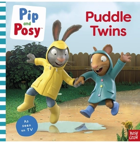 Pip And Posy: Puddle Twins A Tv Tie-In Picture Book Tiny thinkers Fun-based learning