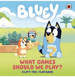 Bluey: What Games Should We Play?: A Lift:The:Flap Book [Board Book] Bluey Early learning Holistic