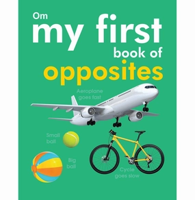 My First Book Of Opposites [Paperback] Na Learn & grow Child development