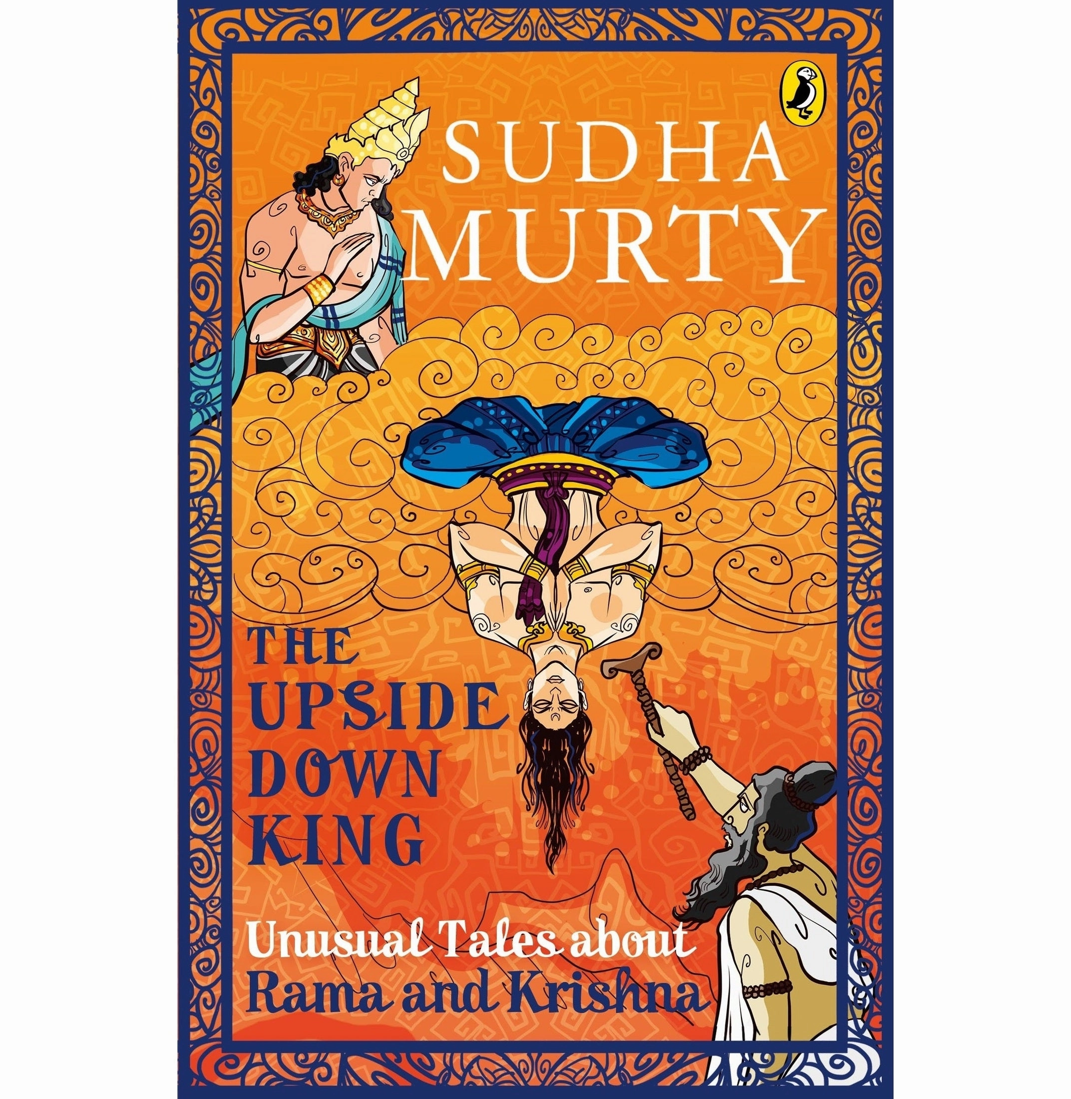 The Upside:Down King: Unusual Tales About Rama And Krishna [Paperback] Murty Sudha [Paperback] Sudha Murty Hands-on discovery