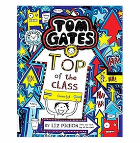 Tom Gates #9: Top Of The Class Liz Pichon Everyday learning Creative time for curious minds