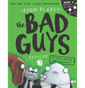 Skill-building tools Tiny thinkers Bad Guys Episode 7: Do:You:Think:He:Saurus?! Blabey Aaron
