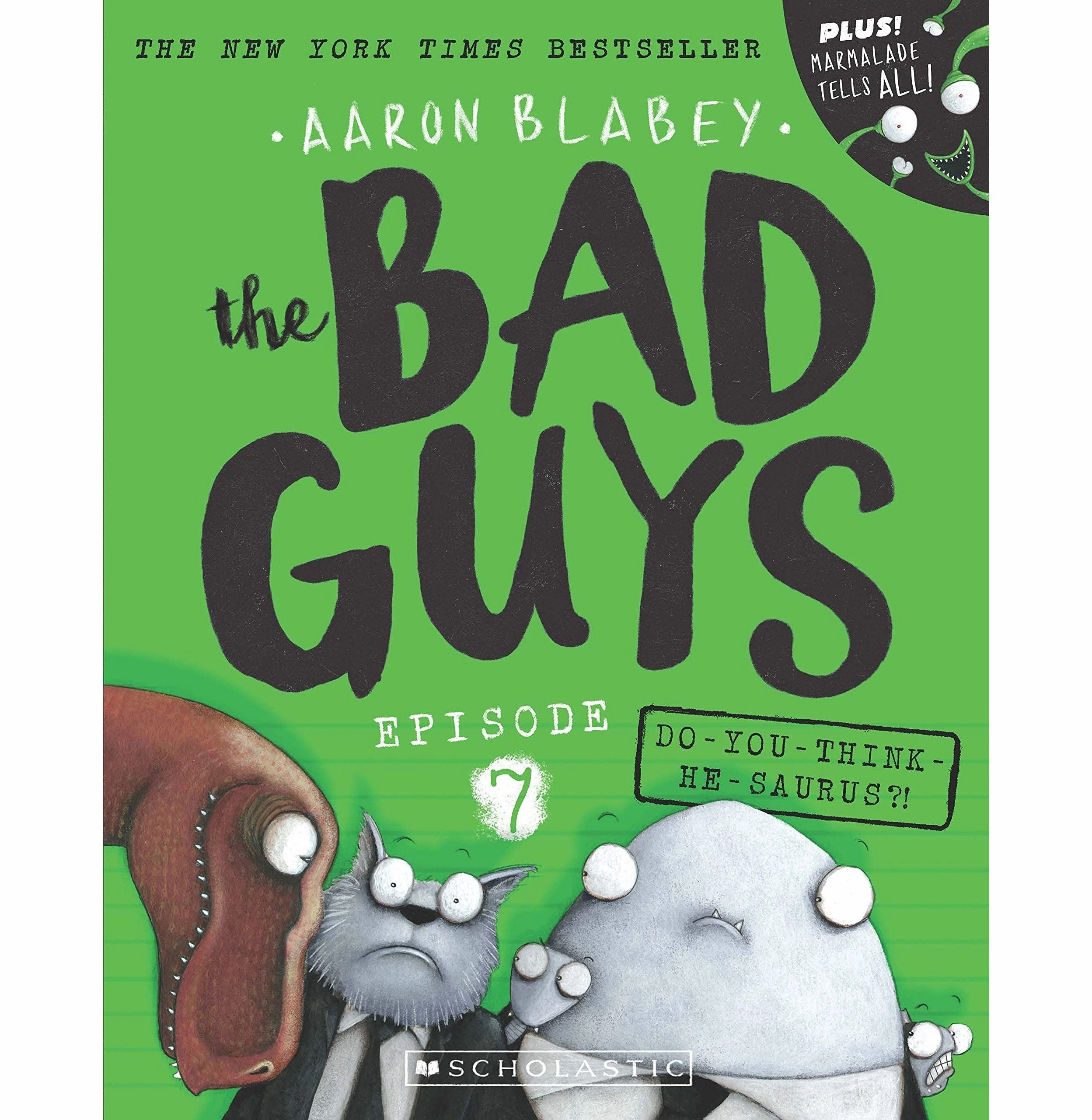 Skill-building tools Tiny thinkers Bad Guys Episode 7: Do:You:Think:He:Saurus?! Blabey Aaron