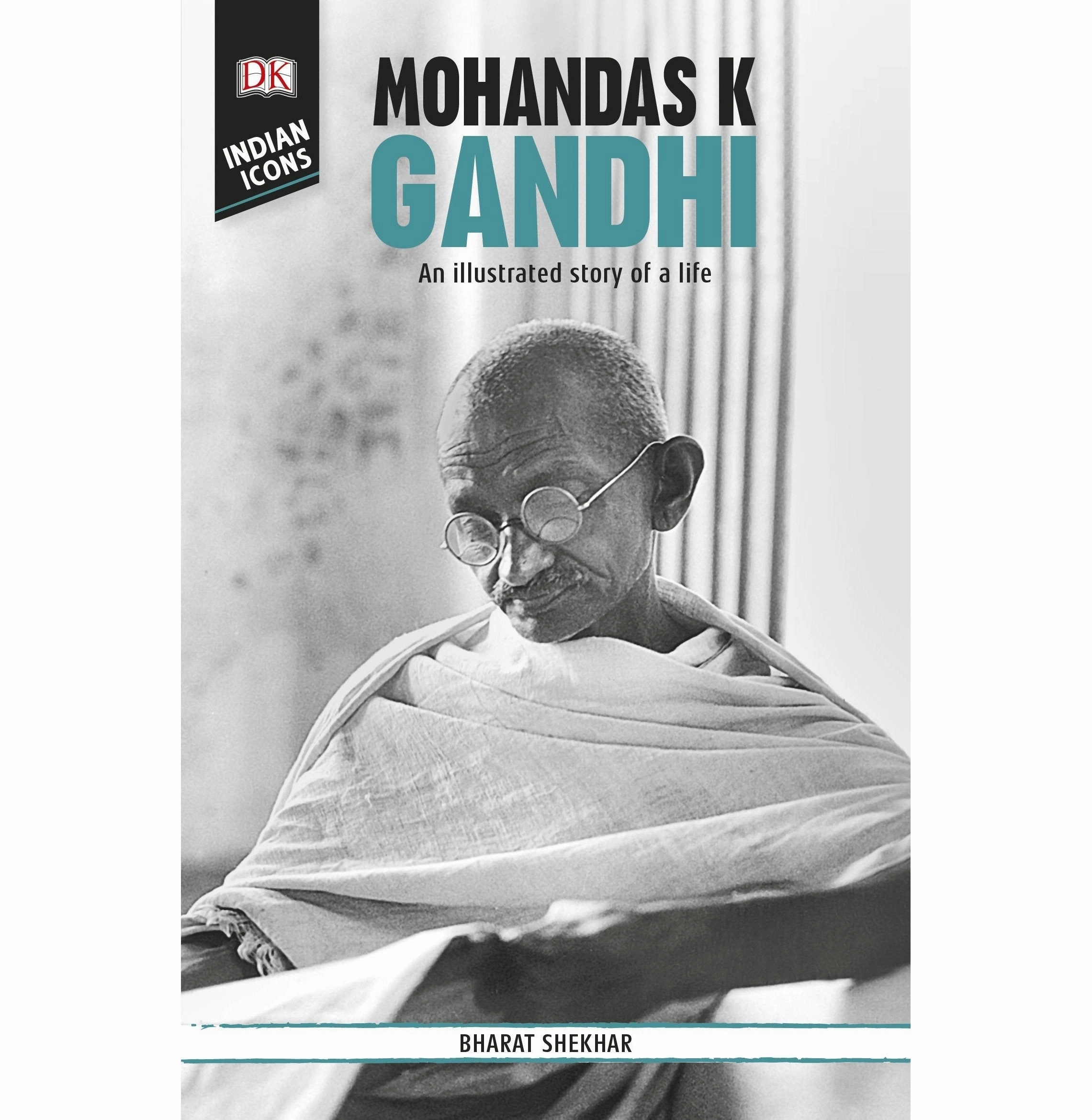 Play-based education Dk Indian Icons: Mohandas K Gandhi [Paperback] Bharat Shekhar