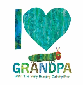 Smart activities for young learners Tiny thinkers I Love Grandpa With The Very Hungry Caterpillar Carle Eric