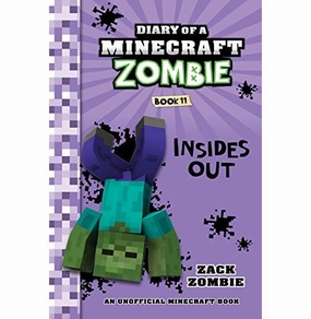 Creative time for curious minds Diary Of A Minecraft Zombie #11: Insides Out Zack Zoombie