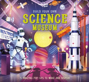 Lonely Planet Kids: Build Your Own Science Museum Moments of imagination