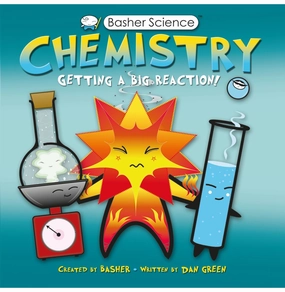 Basher Science: Chemistry: Getting A Big Reaction [Paperback] Basher Simon And Green Dan Hands-on discovery