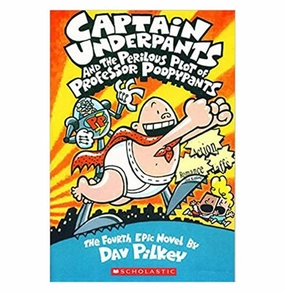 Captain Underpants #04: The Perilous Plot Of Professor Poopypants Dav Pilkey Dav Pilkey Fun that fuels growth