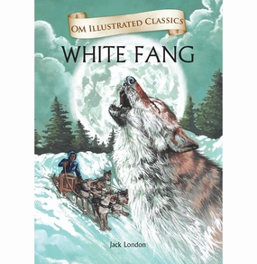 Children Classics : White Fang : Illustrated Abridged Classics With Practice Questions (Om Illustrated Classics For Kids) [Hardcover] Jack London Tiny thinkers
