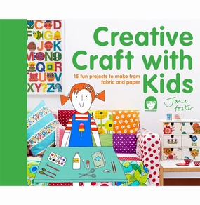 Moments of imagination Creative Craft With Kids: 15 Fun Projects To Make From Fabric And Paper [Hardcover] Foster Jane