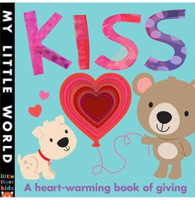 Early learning Creative time for curious minds Kiss: A Heat:Waming Book Of Giving (My [Hardcover] Litton Jonathan And Galloway Fhiona