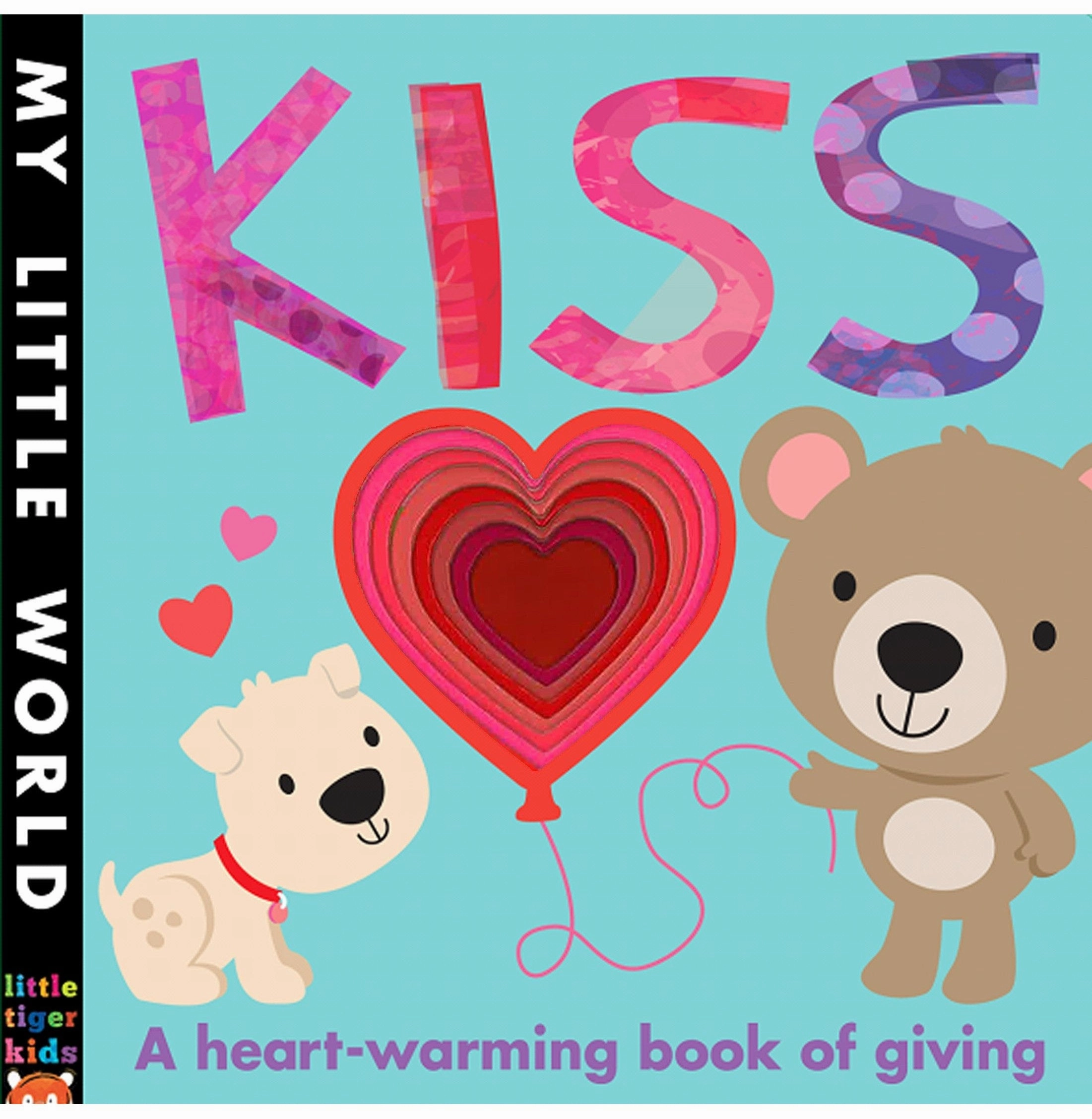 Early learning Creative time for curious minds Kiss: A Heat:Waming Book Of Giving (My [Hardcover] Litton Jonathan And Galloway Fhiona