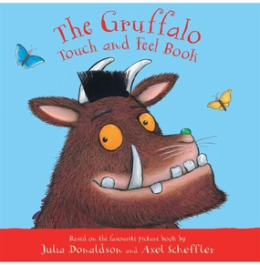 The Gruffalo Touch And Feel Book [Board Book] Julia Donaldson Active learners Quiet play for growing minds
