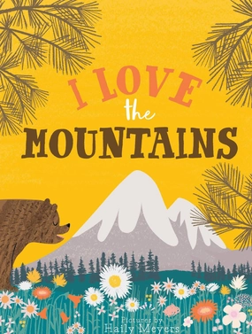 Thoughtful learning Educational fun I Love The Mountains Board Book