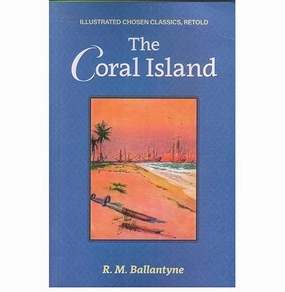 The Coral Island [Paperback] R.M.Ballantyne Growing minds Learning tools
