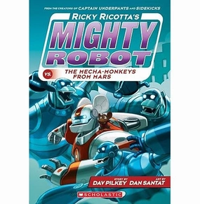 Tools for tiny thinkers Smart activities for young learners Ricky Ricotta'S Mighty Robot #04: Ricky Ricotta'S Mighty Robot Vs. The Mecha:Monkeys From Mars Dav Pilkey And Dan Santat