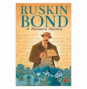 Ruskin Bond A Mussoorie Mystery Ruskin Bond Active learners Smart little ones
