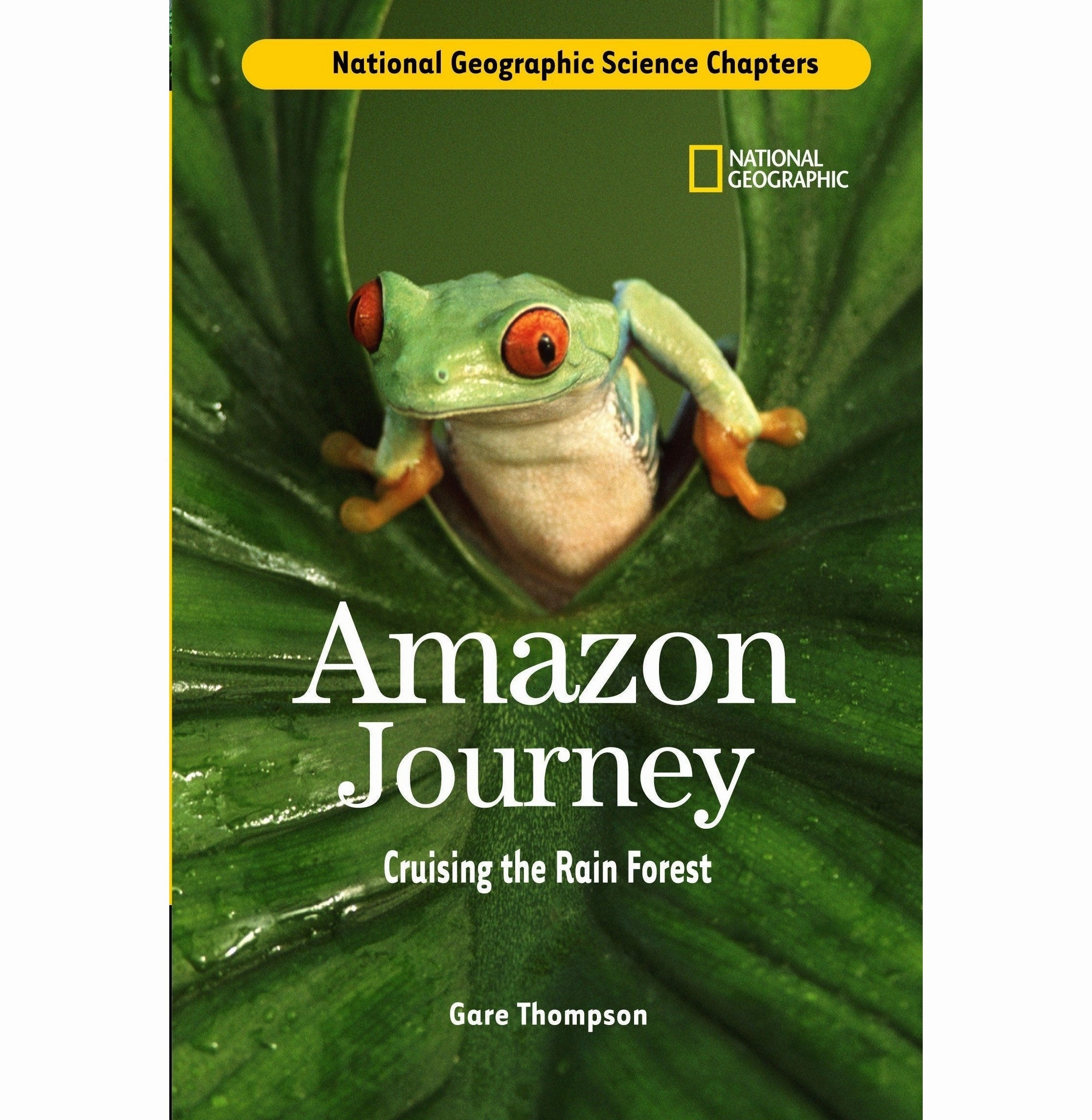 Creative kids Playful learning Science Chapters: Amazon Journey: Cruising The Rain Forest [Library Binding] Thompson Gare
