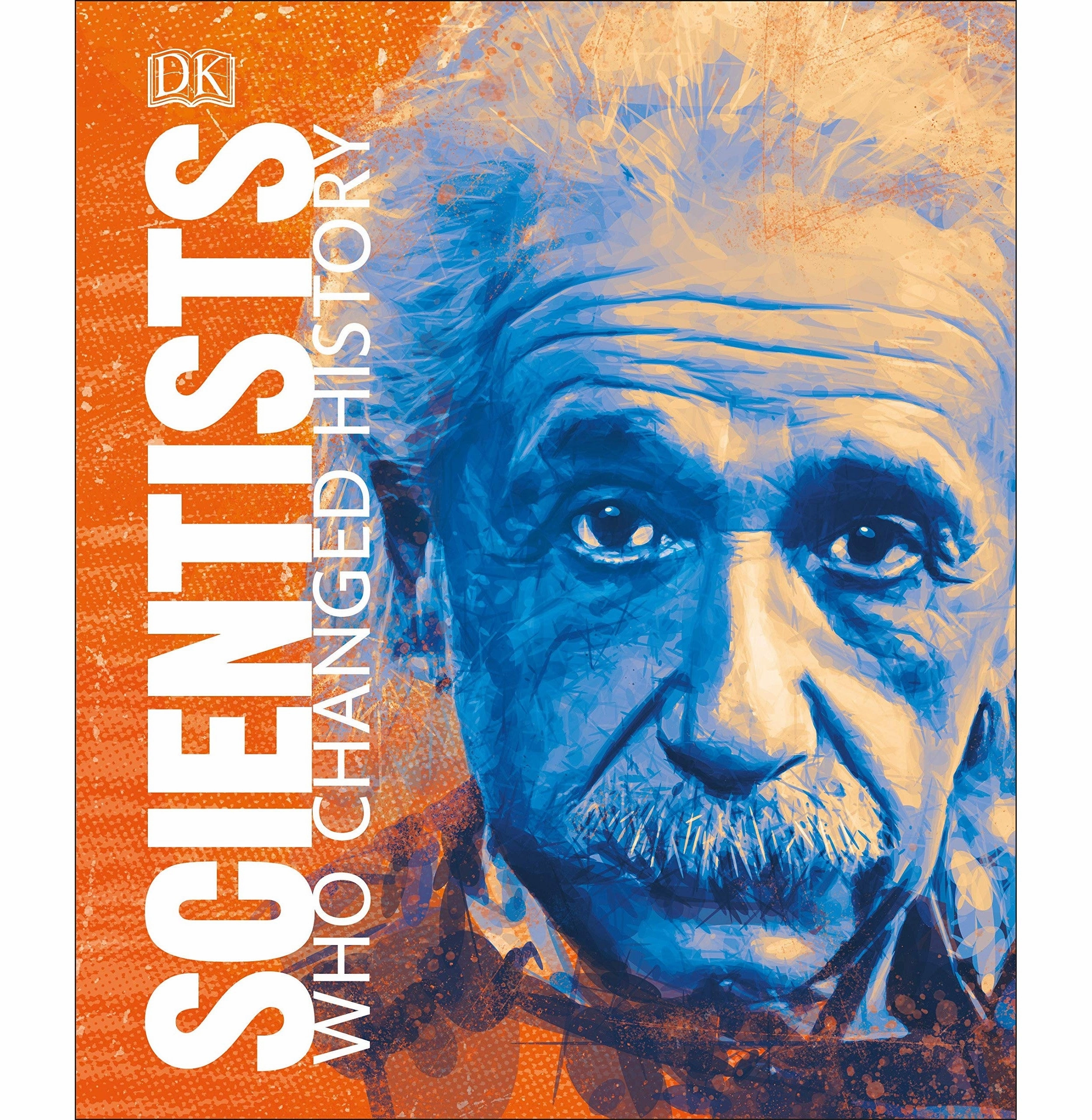 Scientists Who Changed History (Dk People Who Changed History) Dk Early discovery